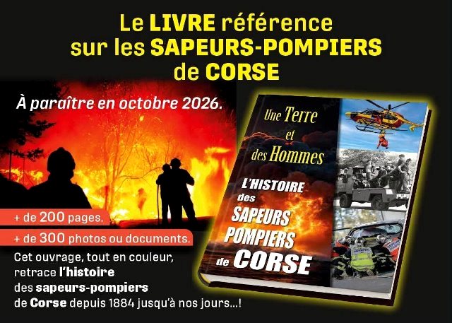« Une Terre et des Hommes » : l’histoire des sapeurs-pompiers de Corse bientôt disponible, réservez-le !